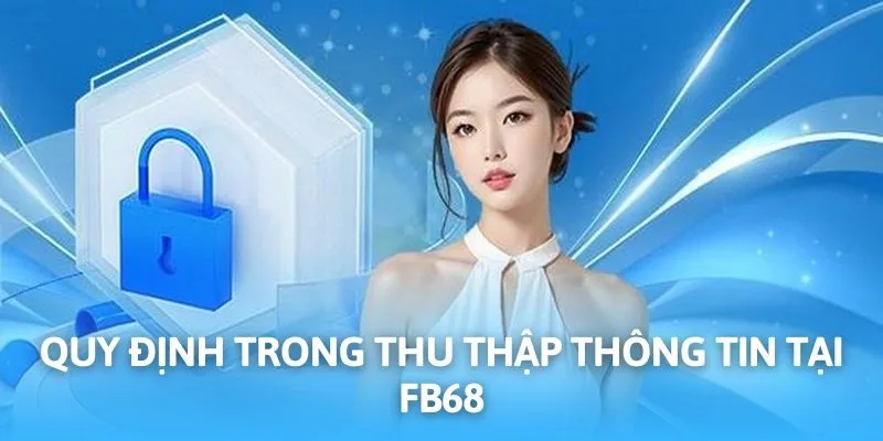 Thu thập dữ liệu luôn tuân thủ theo chính sách bảo mật