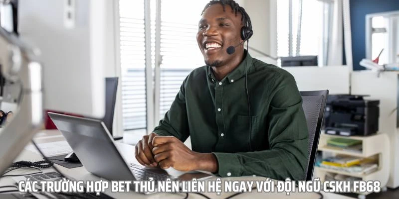 Trường hợp nên liên hệ